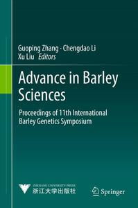 Advance in Barley Sciences: Proceedings of 11th International Barley Genetics Symposium